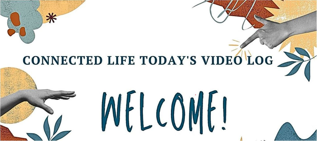 Announcement: Coming Soon! Connected Life Today's Video Log & General Energy Readings